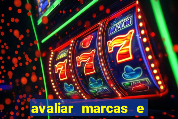 avaliar marcas e ganhar dinheiro